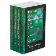 History of the Reformation in the Time of Calvin, Four Volume Set:  Jean Henri Merle D'Aubigne: 9780923309671