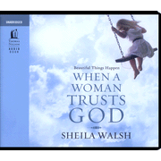 Beautiful Things Happen When a Woman Trusts God: Unabridged Audiobook on CD:  Sheila Walsh: 9781400316243