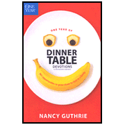 One Year of Dinner Table Devotions & Discussion Starters: 365 Opportunities to Grow Closer to God as a Family:  Nancy Guthrie: 9781414318950