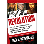Inside the Revolution: How the Followers of Jihad, Jefferson, and Jesus Are Battling:  Joel C. Rosenberg: 9781414319322