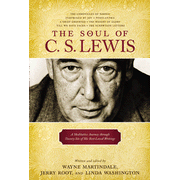 The Soul of C.S. Lewis: A Meditative Journey Through Twenty-six of His Best-Loved Writings: Edited By: Wayne Martindale, Jerry Root, Linda Washington