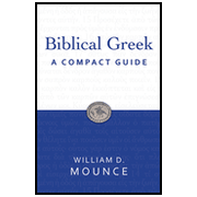 Biblical Greek: A Compact Guide:  William D. Mounce: 9780310326069