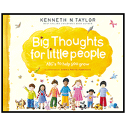 Big Thoughts for Little People: ABC's to Help You Grow:  Kenneth N. Taylor: 9781414333106