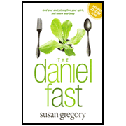 The Daniel Fast: Feed Your Soul, Strengthen Your Spirit, and Renew Your Body:  Susan Gregory: 9781414334134