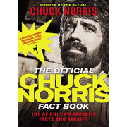 The Official Chuck Norris Fact Book: 101 Amazing Facts About One of the World's Greatest Action Heroes!:  Chuck Norris: 9781414334493