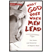 What God Does When Men Lead: The Power and Potential of Regular Guys:  Bill Peel: 9781414337456