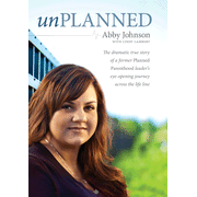 Unplanned: The Dramatic True Story of a Former Planned Parenthood Leader's Journey Across the Life Line:  Abby Johnson, Cindy Lambert: 9781414339399