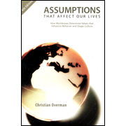 Assumptions That Affect Our Lives:  Christian Overman: 9780974342573