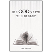 Did God Write the Bible?:  Dan Hayden: 9781581348347