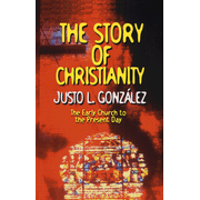 The Story of Christianity, One-Volume Edition:  Justo L. Gonzalez: 9781565635227