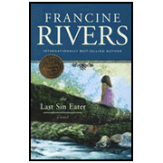 The Last Sin Eater:  Francine Rivers: 9780842335713