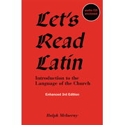 Let's Read Latin: Introduction to the Language of the Church, Enhanced Third Edition with CD:  Ralph McInerny: 9781883357269