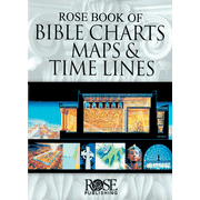 Rose Book of Bible Charts, Maps & Time Lines--Volume 1: 9781596360228