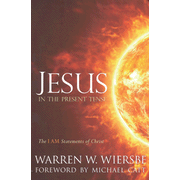Jesus in the Present Tense: The I AM Statements of Christ:  Warren Wiersbe: 9780781404877