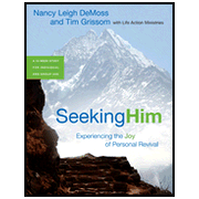 Seeking Him: Experiencing the Joy of Personal Revival:  Nancy Leigh DeMoss, Tim Grissom: 9780802413628