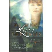 He Who Lifts the Skies, Genesis Trilogy Series #2:  Kacy Barnett-Gramckow: 9780802413680