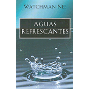 Aguas Refrescantes  (Refreshing Water):  Watchman Nee: 9780825415005