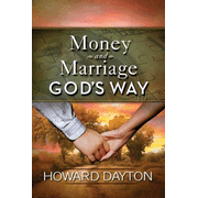 Money and Marriage God's Way:  Howard Dayton: 9780802422583
