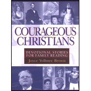 more information about Courageous Christians: Devotional Stories for Family Reading
