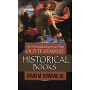 An Introduction to the Old Testament Historical Books:  David Howard: 9780802441553