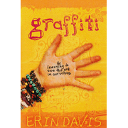 Graffiti: Learning to See the Art in Ourselves:  Erin Davis: 9780802445858