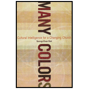 Many Colors: Cultural Intelligence for a Changing Church:  Soong-Chan Rah: 9780802450487