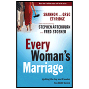 Every Woman's Marriage: Igniting the Joy and Passion You Both Desire:  Shannon Ethridge, Greg Ethridge: 9780307458575