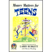 Money Matters for Teens, New Edition:  Larry Burkett, Marnie Wooding: 9780802446367