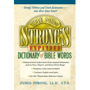 The New Strong's Expanded Dictionary of Bible Words:  James Strong: 9780785246763