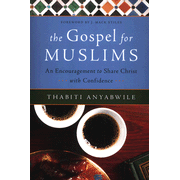 Gospel for Muslims: An Encouragement to Share Christ with Confidence:  Thabiti Anyabwile: 9780802471116