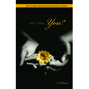 Are You, You?: How to Cope With the Haunting Memories of Abuse:  Gail Hagan: 9781602473140