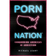 more information about Porn Nation: Conquering America's #1 Addiction