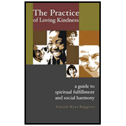 The Practice of Loving Kindness: A Guide to Spiritual Fulfillment and Social Harmony:  Vincent Ryan Ruggiero: 9781565482548