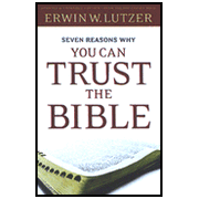 Seven Reasons Why You Can Trust the Bible:  Erwin W. Lutzer: 9780802484338