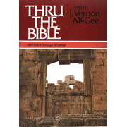Thru The Bible, Volume 4: Matthew-Romans:  J. Vernon McGee: 9780840749765