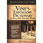 Vine's Expository Dictionary of Old & New Testament Words:  W.E. Vine: 9780785250531