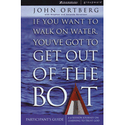 If You Want to Walk on Water, You've Got to Get Out  of the Boat, Participant's Guide:  John Ortberg: 9780310250562