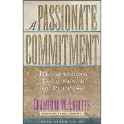 A Passionate Commitment: Recapturing Your Sense of Purpose:  Crawford Loritts: 9780802452467