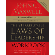 The 21 Irrefutable Laws of Leadership Workbook, revised & updated:  John C. Maxwell: 9781418526153
