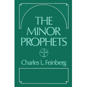 The Minor Prophets:  Charles L. Feinberg: 9780802453051