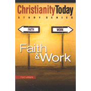 Christianity Today Study Series: Faith & Work:  Christianity Today Institute: 9781418534257