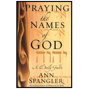 Praying the Names of God: A Daily Guide:  Ann Spangler: 9780310253532