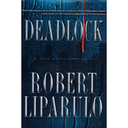 Deadlock: A John Hutchinson Novel:  Robert Liparulo: 9781595541666