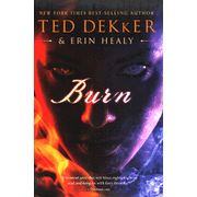 Burn:  Ted Dekker, Erin Healy: 9781595544711