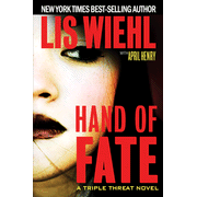 Hand of Fate, Triple Threat Series #2:  Lis Wiehl, April Henry: 9781595547064