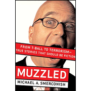 Muzzled: How Political Correctness is Killing Freedom of Expression:  Michael A Smerconish: 9781595550507