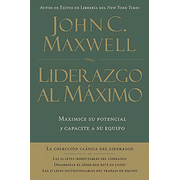 Liderazgo al Máximo, Enc. Dura  (Ultimate Leadership, Hardcover):  John C. Maxwell: 9781602550896