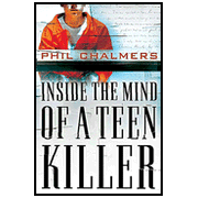 Inside the Mind of A Teen Killer: The Story of Luke Woodham and the Pearl, Mississippi, School Shootings:  Phil Chalmers: 9781595551528
