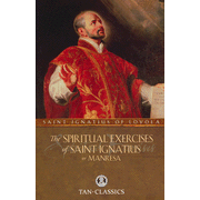 The Spiritual Exercises of Saint Ignatius or Manresa:  Saint Ignatius Loyola: 9780895551535
