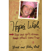 Hope's Wish: How One Girl's Dream Made Others Come True:  Stuart Stout: 9781595551580
